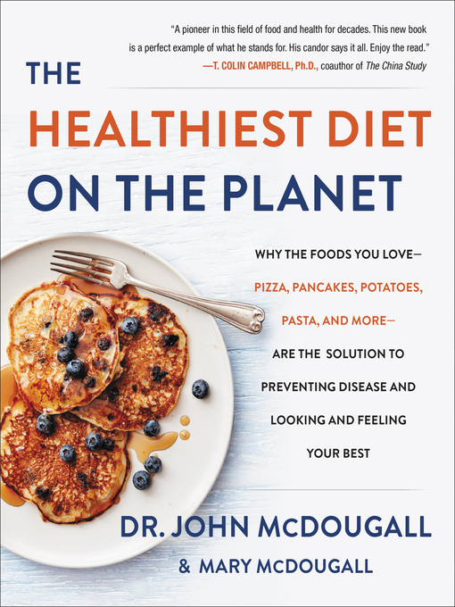 Title details for The Healthiest Diet on the Planet by Dr. John McDougall - Available